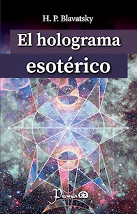 El holograma esotérico - h.p. blavatsky - ebook