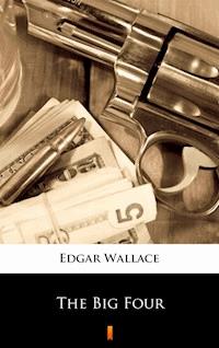 The Big Four - Edgar Wallace - ebook