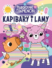 Kapibary i lamy. Magiczne diamenciki - zbiorowa praca - książka