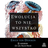 Ewolucja to nie wszystko - Erich von Daniken - audiobook