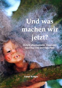 Und was machen wir jetzt? - Liesel Krüger - ebook