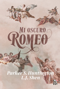 Mi oscuro Romeo - Parker S. Huntington - ebook