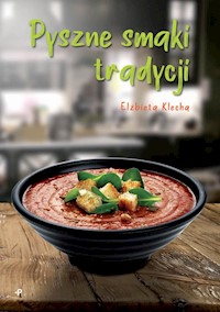 Pyszne smaki tradycji - Klecha Elżbieta - książka