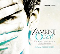 Zamknij Oczy. Droga do spełnienia - lekcje Samsona - o. Adam Szustak  - audiobook