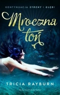 Mroczna toń - Tricia Rayburn - ebook