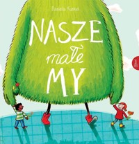 Nasze male My - Kunkel Daniela - książka
