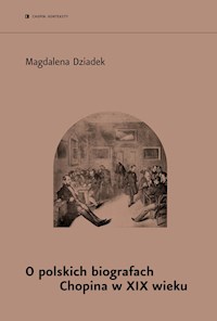 O polskich biografach Chopina w XIX wieku - Dziadek Magdalena - ebook + książka