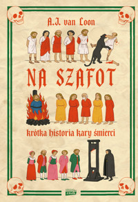 Na szafot. Krótka historia kary śmierci - A.J. van Loon - ebook + audiobook + książka