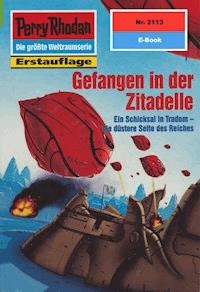 Perry Rhodan 2113: Gefangen in der Zitadelle -  Uwe Anton - ebook