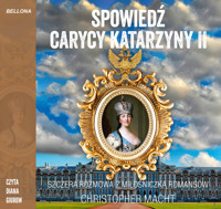 Spowiedź carycy Katarzyny II - Christopher Macht - ebook + audiobook + książka