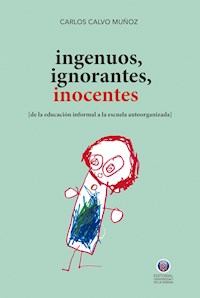 Ingenuos, ignorantes, inocentes - Carlos Calvo - ebook