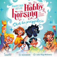 Skok ku przygodzie. Hobby horsing, czyli przyjaźń w galopie - Korbiel Małgorzata - ebook + audiobook + książka