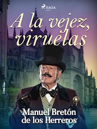 A la vejez, viruelas - Manuel Bretón de los Herreros - ebook