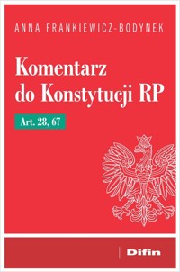 Komentarz do Konstytucji RP art. 28, 67 - Frankiewicz-Bodynek Anna - książka
