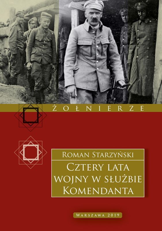 Cztery lata wojny w służbie Komendanta. Przeżycia wojenne 1914–1918 - Roman Starzyński - książka