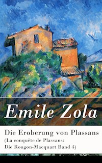 Die Eroberung von Plassans (La conquête de Plassans: Die Rougon-Macquart Band 4) - Emile Zola - ebook