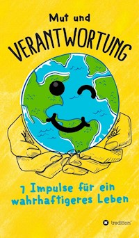 Mut und Verantwortung - 7 Impulse für ein wahrhaftigeres Leben - Stefan Groll - ebook