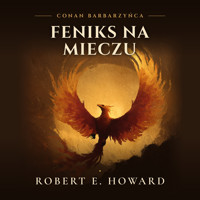 Feniks na Mieczu - Robert E. Howard - ebook + audiobook