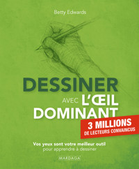 Dessiner avec l'oeil dominant - Edwards Betty - ebook
