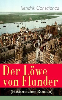 Der Löwe von Flander (Historischer Roman) - Hendrik Conscience - ebook