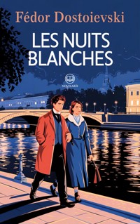 Fédor Dostoïevski : Les Nuits blanches - Fédor Dostoïevski - ebook