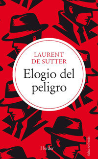 Elogio del peligro - Laurent de Sutter - ebook