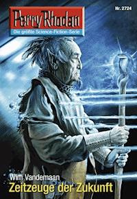 Perry Rhodan 2724: Zeitzeuge der Zukunft -  Wim Vandemaan - ebook