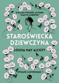 Staroświecka dziewczyna (wydanie ilustrowane) - Louisa May Alcott - ebook + audiobook + książka