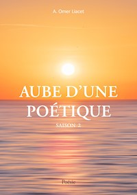 Aube d'une poétique - A. Omer Liacet - ebook