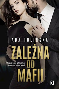 Zależna od mafii - Ada Tulińska - ebook + książka