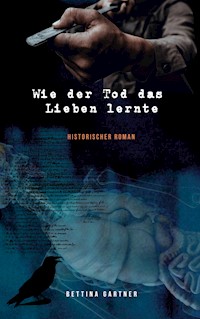 Wie der Tod das Lieben lernte - Bettina Gartner - ebook