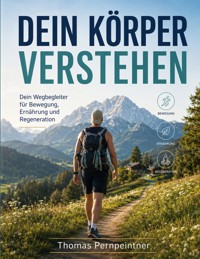 Dein Körper verstehen - Thomas Pernpeintner - ebook