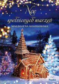 Noc spełnionych marzeń - Magdalena Kołosowska - ebook + książka