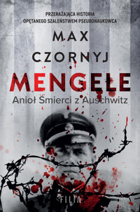 Mengele. Anioł Śmierci z Auschwitz - Max Czornyj - książka
