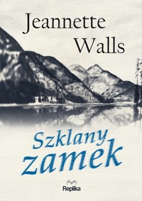 Szklany zamek - Jeannette Walls - książka