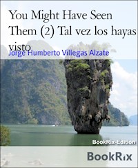 You Might Have Seen Them (2) Tal vez los hayas visto - Jorge Humberto Villegas Alzate - darmowy ebook