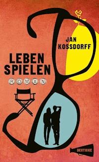 Leben spielen - Jan Kossdorff - ebook