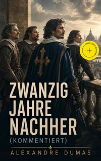 Zwanzig Jahre nachher (Kommentiert) - Alexandre Dumas - ebook