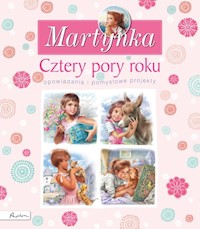 Martynka Cztery pory roku Opowiadania i pomysłowe projekty -  - książka
