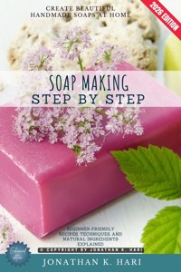 Soap Making Step by Step: - Jonathan K. Hari - ebook