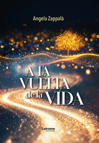 A la Vuelta de la Vida - Angela Zappalà - ebook