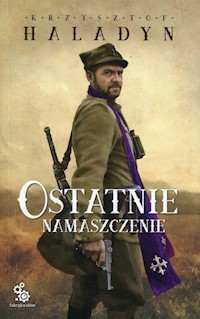Ostatnie namaszczenie - Krzysztof Haladyn - ebook + audiobook + książka