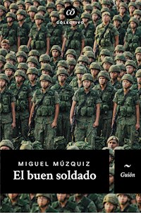 El buen soldado - Miguel Múzquiz - ebook