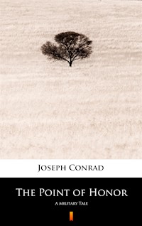 The Point of Honor. A Military Tale - Conrad Joseph - ebook