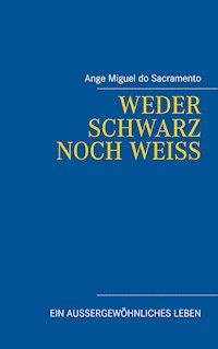 Weder schwarz noch weiss - Ange Miguel do Sacramento - ebook