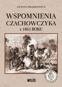 Wspomnienia Czachowczyka z 1863 roku - Drążkiewicz Antoni - książka