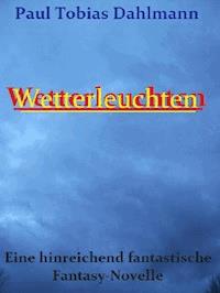 Wetterleuchten - Paul Tobias Dahlmann - ebook