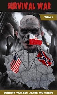 Survival War tom 1 - Johnny Walker, Mark Mossberg - ebook