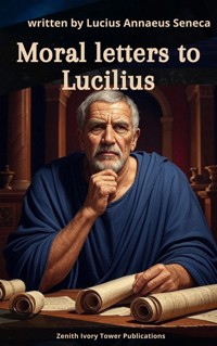 Moral letters to Lucilius - Lucius Annaeus Seneca - ebook