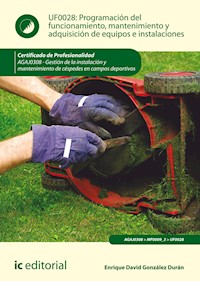 Programación del funcionamiento, mantenimiento y adquisición de equipos e instalaciones. AGAJ0308 - Enrique David González Durán - ebook